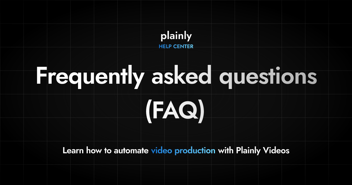 Frequently asked questions (FAQ) | Plainly Videos Help Center